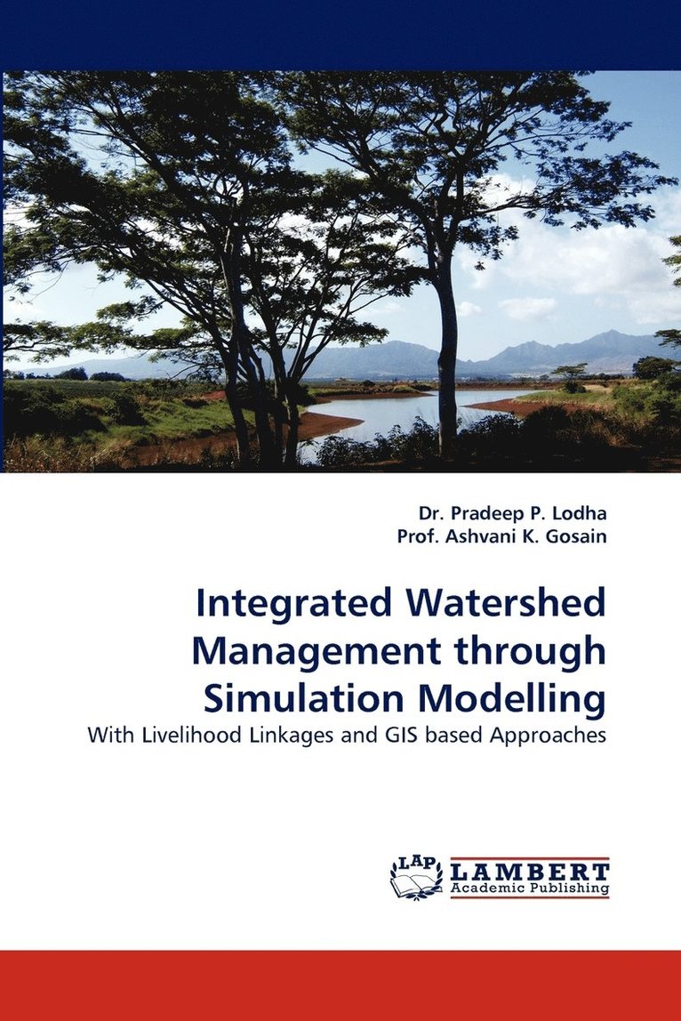 Integrated Watershed Management Through Simulation Modelling 1