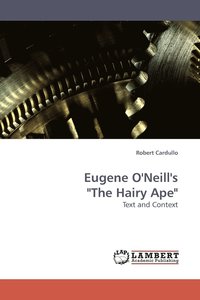 bokomslag Eugene O'Neill's &quot;The Hairy Ape&quot;
