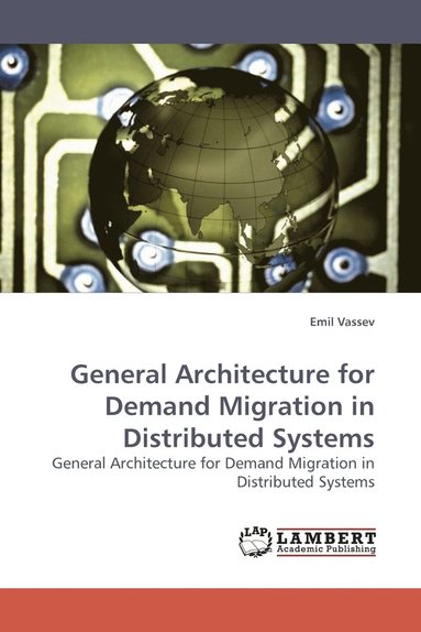 bokomslag General Architecture for Demand Migration in Distributed Systems