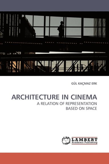 Gl Kamaz Erk, Gul Kacmaz Erk - Architecture in Cinema, Häftad