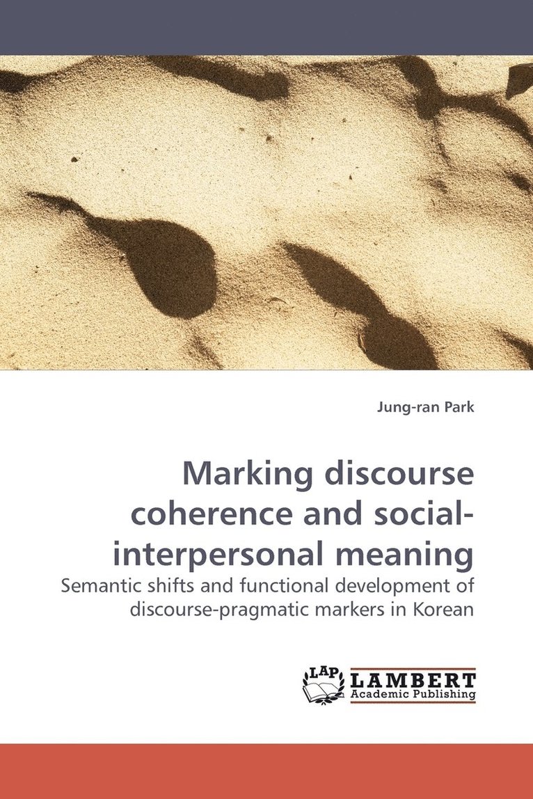 Marking Discourse Coherence and Social-Interpersonal Meaning 1