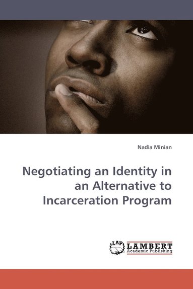 bokomslag Negotiating an Identity in an Alternative to Incarceration Program