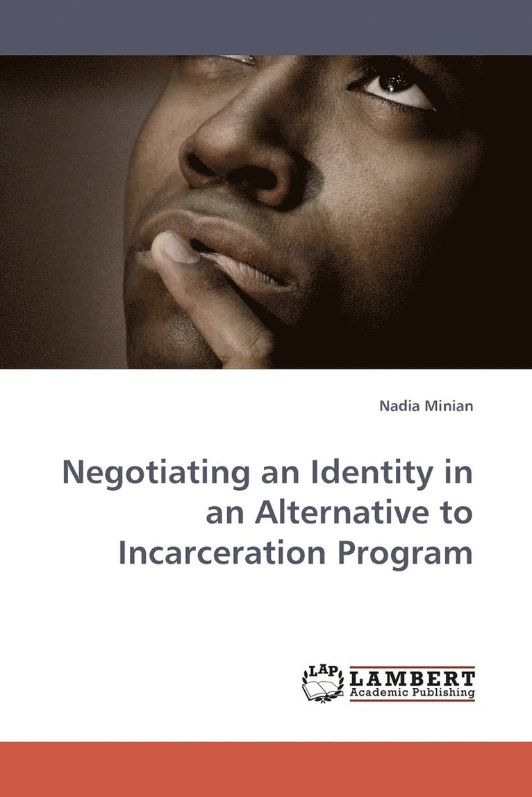 Negotiating an Identity in an Alternative to Incarceration Program 1