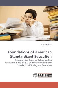 bokomslag Foundations of American Standardized Education