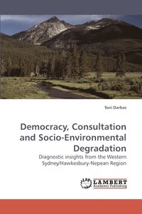 bokomslag Democracy, Consultation and Socio-Environmental Degradation