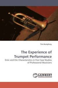 bokomslag The Experience of Trumpet Performance