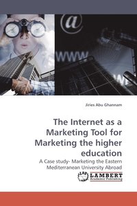 bokomslag The Internet as a Marketing Tool for Marketing the Higher Education