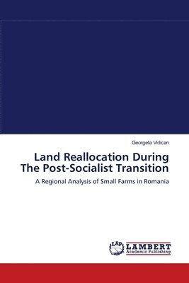 Land Reallocation During The Post-Socialist Transition 1