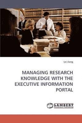 Managing Research Knowledge with the Executive Information Portal 1