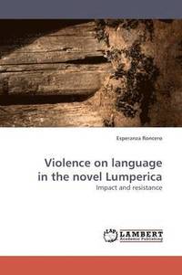 bokomslag Violence on language in the novel Lumperica