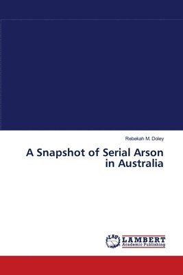 A Snapshot of Serial Arson in Australia 1