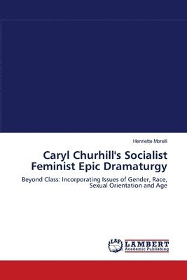 Caryl Churhill''s Socialist Feminist Epic Dramaturgy 1