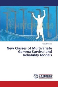 bokomslag New Classes of Multivariate Gamma Survival and Reliability Models
