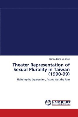 bokomslag Theater Representation of Sexual Plurality in Taiwan (1990-99)