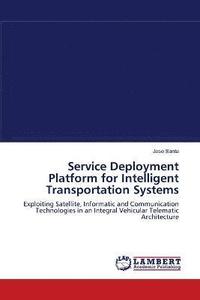 bokomslag Service Deployment Platform for Intelligent Transportation Systems