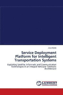 Service Deployment Platform for Intelligent Transportation Systems 1