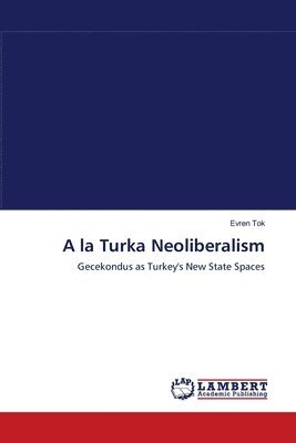 A la Turka Neoliberalism 1