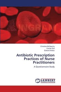 bokomslag Antibiotic Prescription Practices of Nurse Practitioners