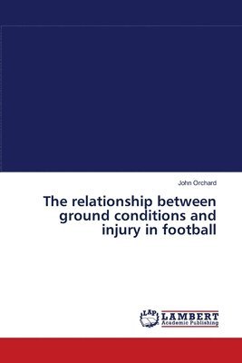 The relationship between ground conditions and injury in football 1