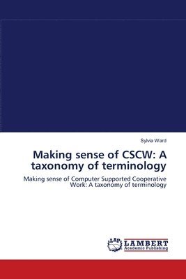 bokomslag Making sense of CSCW: A taxonomy of terminology