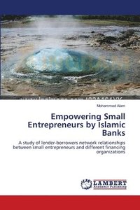 bokomslag Empowering Small Entrepreneurs by Islamic Banks