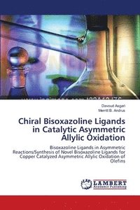 bokomslag Chiral Bisoxazoline Ligands in Catalytic Asymmetric Allylic Oxidation