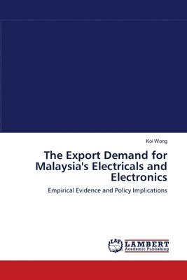 The Export Demand for Malaysia''s Electricals and Electronics 1
