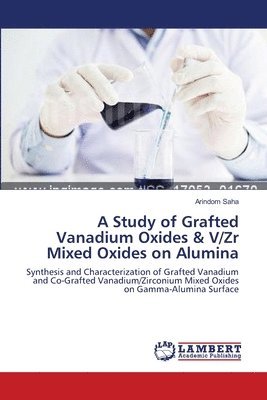 bokomslag A Study of Grafted Vanadium Oxides & V/Zr Mixed Oxides on Alumina