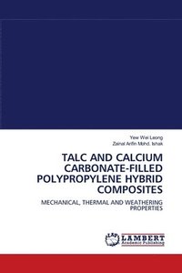 bokomslag Talc and Calcium Carbonate-Filled Polypropylene Hybrid Composites