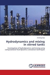 bokomslag Hydrodynamics and mixing in stirred tanks