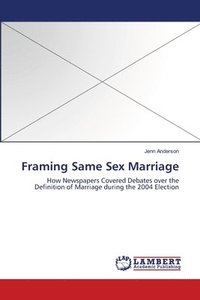 bokomslag Framing Same Sex Marriage