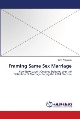 Jenn Anderson - Framing Same Sex Marriage, Häftad