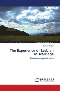 bokomslag The Experience of Lesbian Miscarriage
