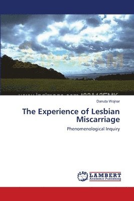 The Experience of Lesbian Miscarriage 1