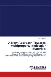 bokomslag A New Approach Towards Multiproperty Molecular Materials