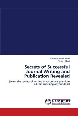 Secrets of Successful Journal Writing and Publication Revealed 1