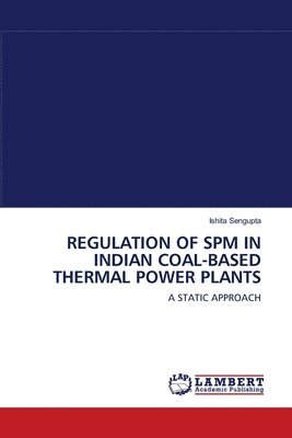 Regulation of Spm in Indian Coal-Based Thermal Power Plants 1