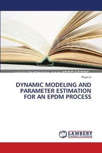 bokomslag Dynamic Modeling and Parameter Estimation for an Epdm Process