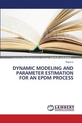 Dynamic Modeling and Parameter Estimation for an Epdm Process 1
