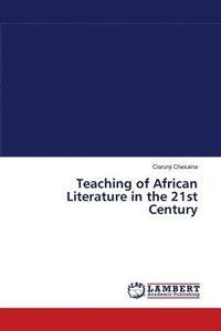bokomslag Teaching of African Literature in the 21st Century