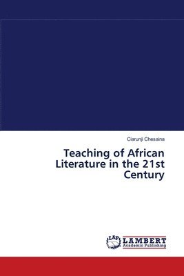 Teaching of African Literature in the 21st Century 1