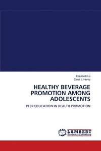 bokomslag Healthy Beverage Promotion Among Adolescents