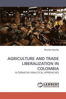 Agriculture and Trade Liberalization in Colombia 1