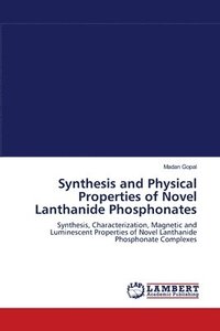bokomslag Synthesis and Physical Properties of Novel Lanthanide Phosphonates
