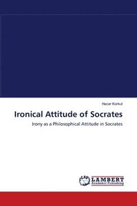 bokomslag Ironical Attitude of Socrates