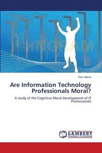 bokomslag Are Information Technology Professionals Moral?