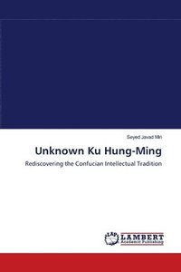 bokomslag Unknown Ku Hung-Ming