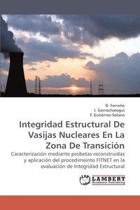 bokomslag Integridad Estructural De Vasijas Nucleares En La Zona De Transicin