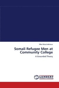 bokomslag Somali Refugee Men at Community College