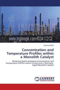 bokomslag Concentration and Temperature Profiles within a Monolith Catalyst